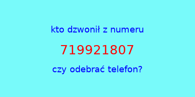 kto dzwonił 719921807  czy odebrać telefon?