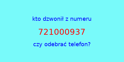 kto dzwonił 721000937  czy odebrać telefon?