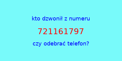 kto dzwonił 721161797  czy odebrać telefon?