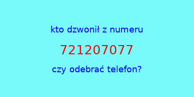 kto dzwonił 721207077  czy odebrać telefon?