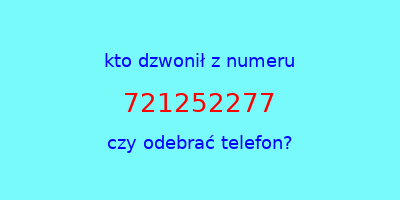 kto dzwonił 721252277  czy odebrać telefon?