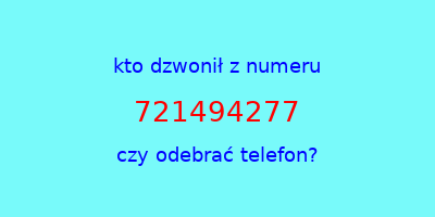 kto dzwonił 721494277  czy odebrać telefon?