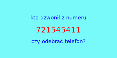 kto dzwonił 721545411  czy odebrać telefon?