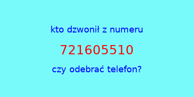 kto dzwonił 721605510  czy odebrać telefon?