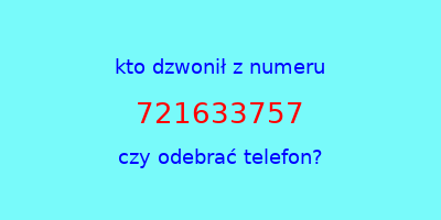 kto dzwonił 721633757  czy odebrać telefon?