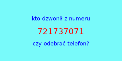 kto dzwonił 721737071  czy odebrać telefon?