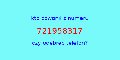 kto dzwonił 721958317  czy odebrać telefon?