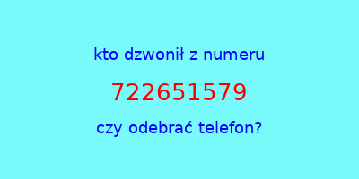 kto dzwonił 722651579  czy odebrać telefon?