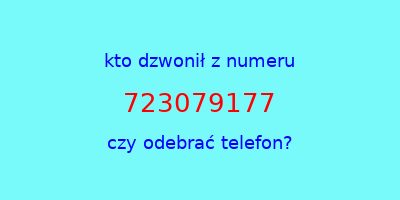 kto dzwonił 723079177  czy odebrać telefon?