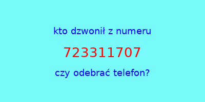 kto dzwonił 723311707  czy odebrać telefon?