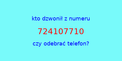 kto dzwonił 724107710  czy odebrać telefon?