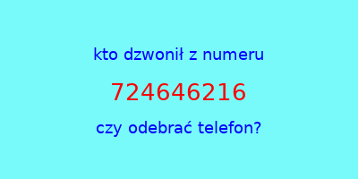 kto dzwonił 724646216  czy odebrać telefon?