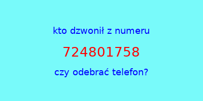 kto dzwonił 724801758  czy odebrać telefon?