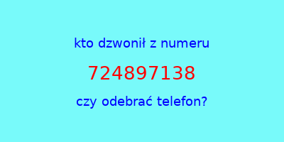 kto dzwonił 724897138  czy odebrać telefon?