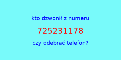 kto dzwonił 725231178  czy odebrać telefon?