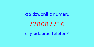 kto dzwonił 728087716  czy odebrać telefon?