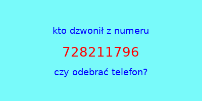 kto dzwonił 728211796  czy odebrać telefon?