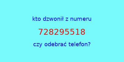 kto dzwonił 728295518  czy odebrać telefon?