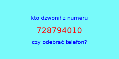 kto dzwonił 728794010  czy odebrać telefon?