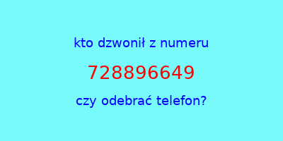 kto dzwonił 728896649  czy odebrać telefon?