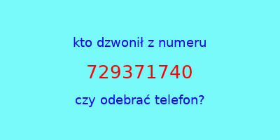 kto dzwonił 729371740  czy odebrać telefon?