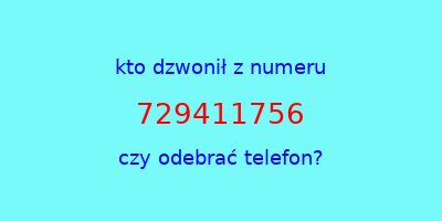 kto dzwonił 729411756  czy odebrać telefon?