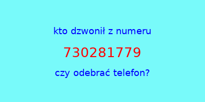 kto dzwonił 730281779  czy odebrać telefon?