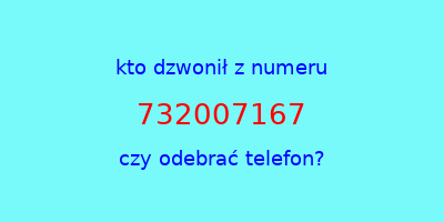 kto dzwonił 732007167  czy odebrać telefon?