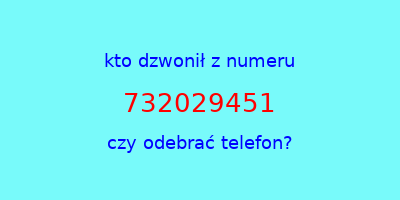 kto dzwonił 732029451  czy odebrać telefon?