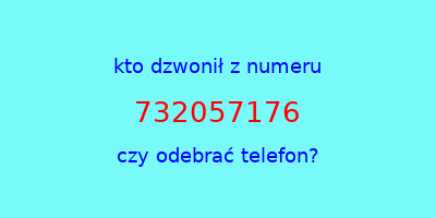 kto dzwonił 732057176  czy odebrać telefon?