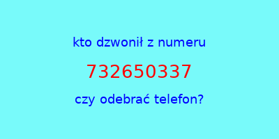 kto dzwonił 732650337  czy odebrać telefon?