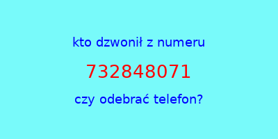 kto dzwonił 732848071  czy odebrać telefon?