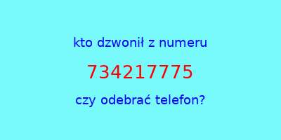 kto dzwonił 734217775  czy odebrać telefon?