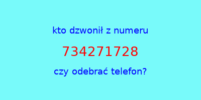 kto dzwonił 734271728  czy odebrać telefon?