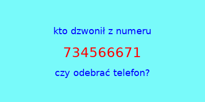 kto dzwonił 734566671  czy odebrać telefon?