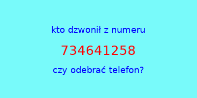 kto dzwonił 734641258  czy odebrać telefon?