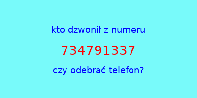 kto dzwonił 734791337  czy odebrać telefon?