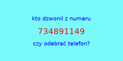 kto dzwonił 734891149  czy odebrać telefon?