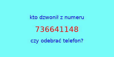 kto dzwonił 736641148  czy odebrać telefon?