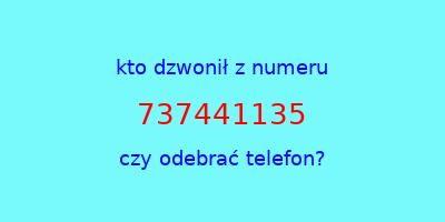 kto dzwonił 737441135  czy odebrać telefon?