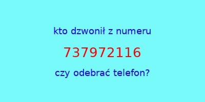 kto dzwonił 737972116  czy odebrać telefon?