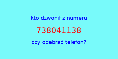 kto dzwonił 738041138  czy odebrać telefon?