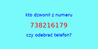 kto dzwonił 738216179  czy odebrać telefon?