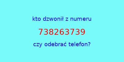 kto dzwonił 738263739  czy odebrać telefon?