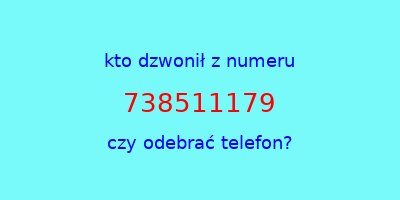 kto dzwonił 738511179  czy odebrać telefon?