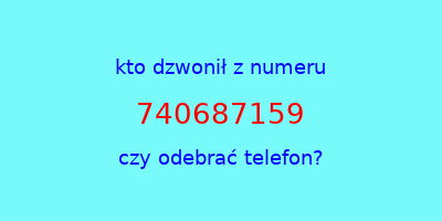 kto dzwonił 740687159  czy odebrać telefon?