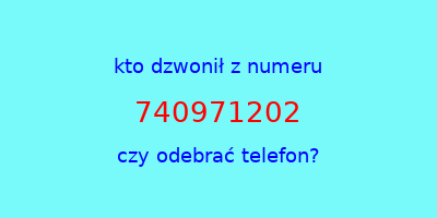 kto dzwonił 740971202  czy odebrać telefon?