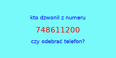 kto dzwonił 748611200  czy odebrać telefon?