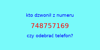 kto dzwonił 748757169  czy odebrać telefon?