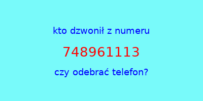 kto dzwonił 748961113  czy odebrać telefon?